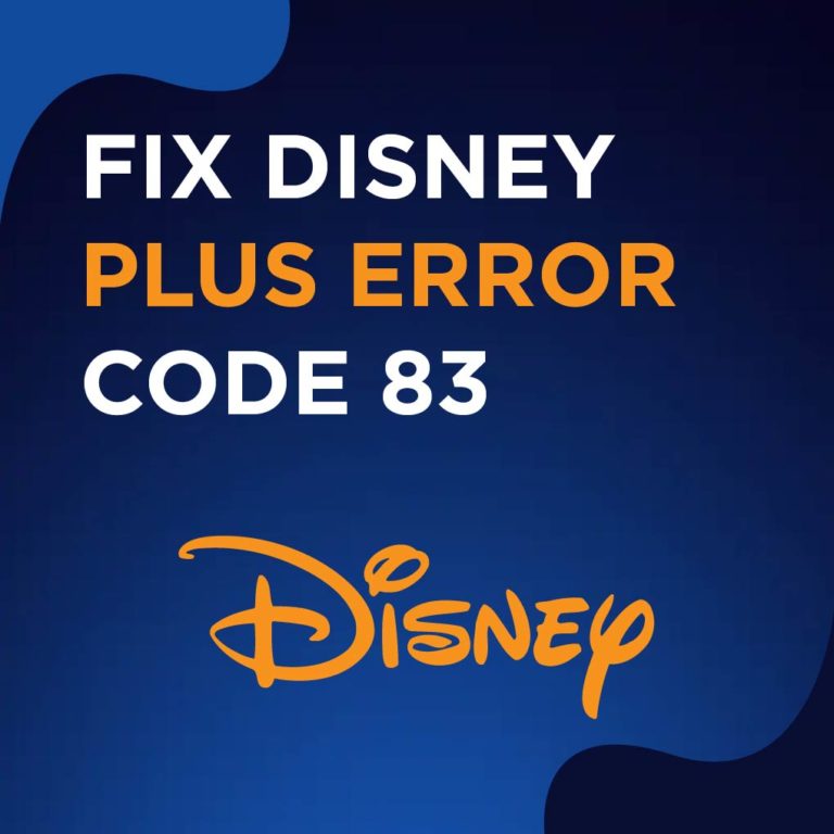 How to Fix Disney plus Error Code 83?